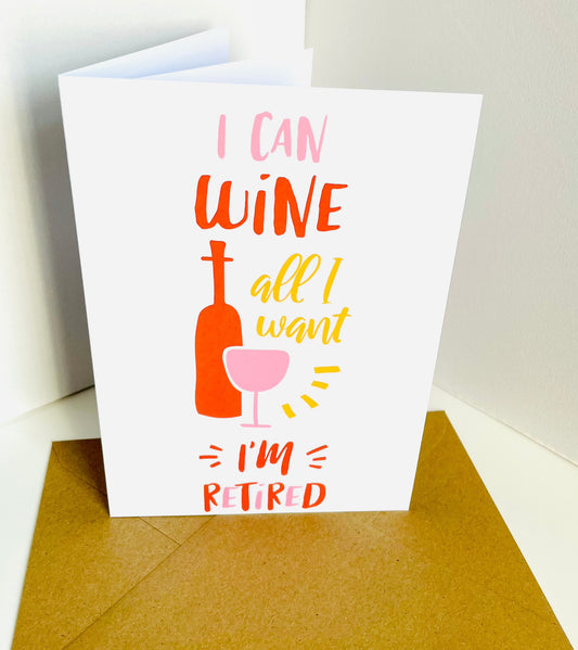 I can wine all I want I’m retired Greetings Card - Firtina Creations